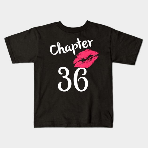 Chapter 36 years 36th Happy Birthday Lips Women Born In 1984 T-Shirt Kids T-Shirt by Danielss